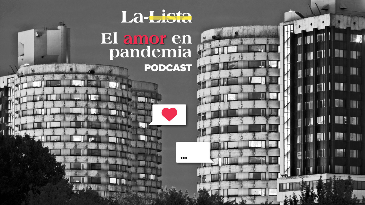 14-F | El Amor en Pandemia, el podcast que nos dice que aún hay esperanza