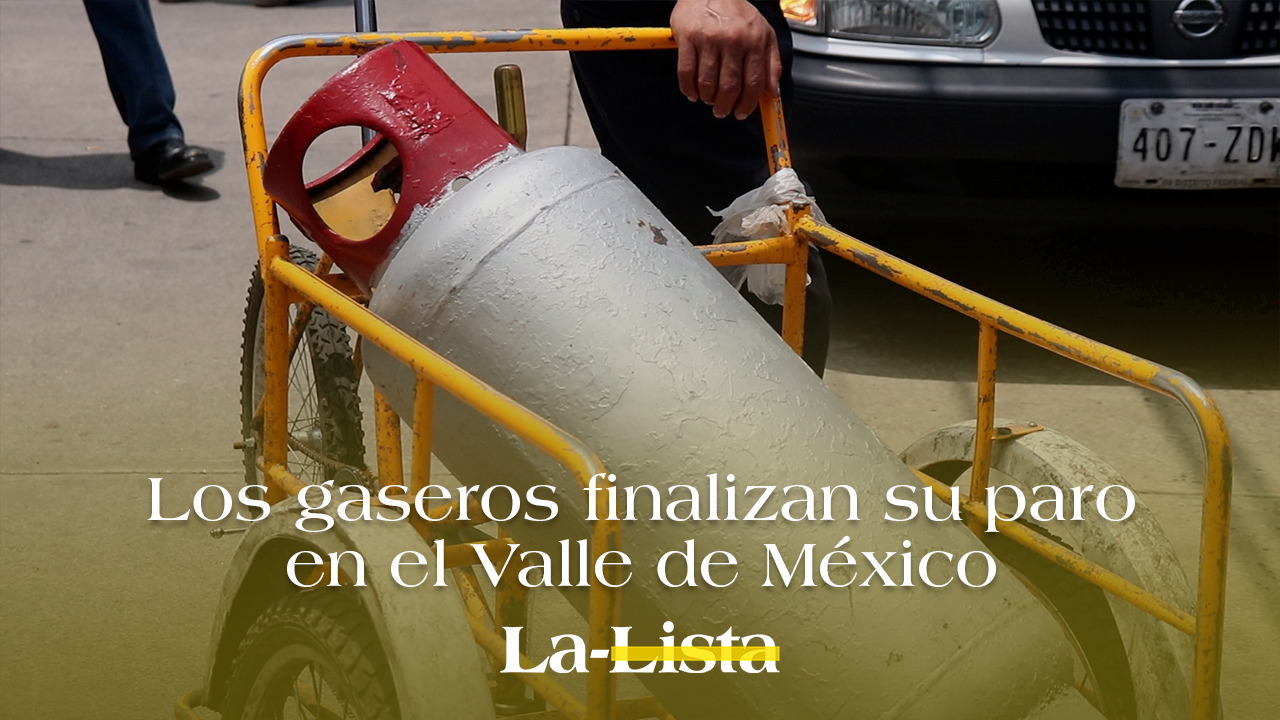 Los gaseros finalizan su paro en el Valle de México
