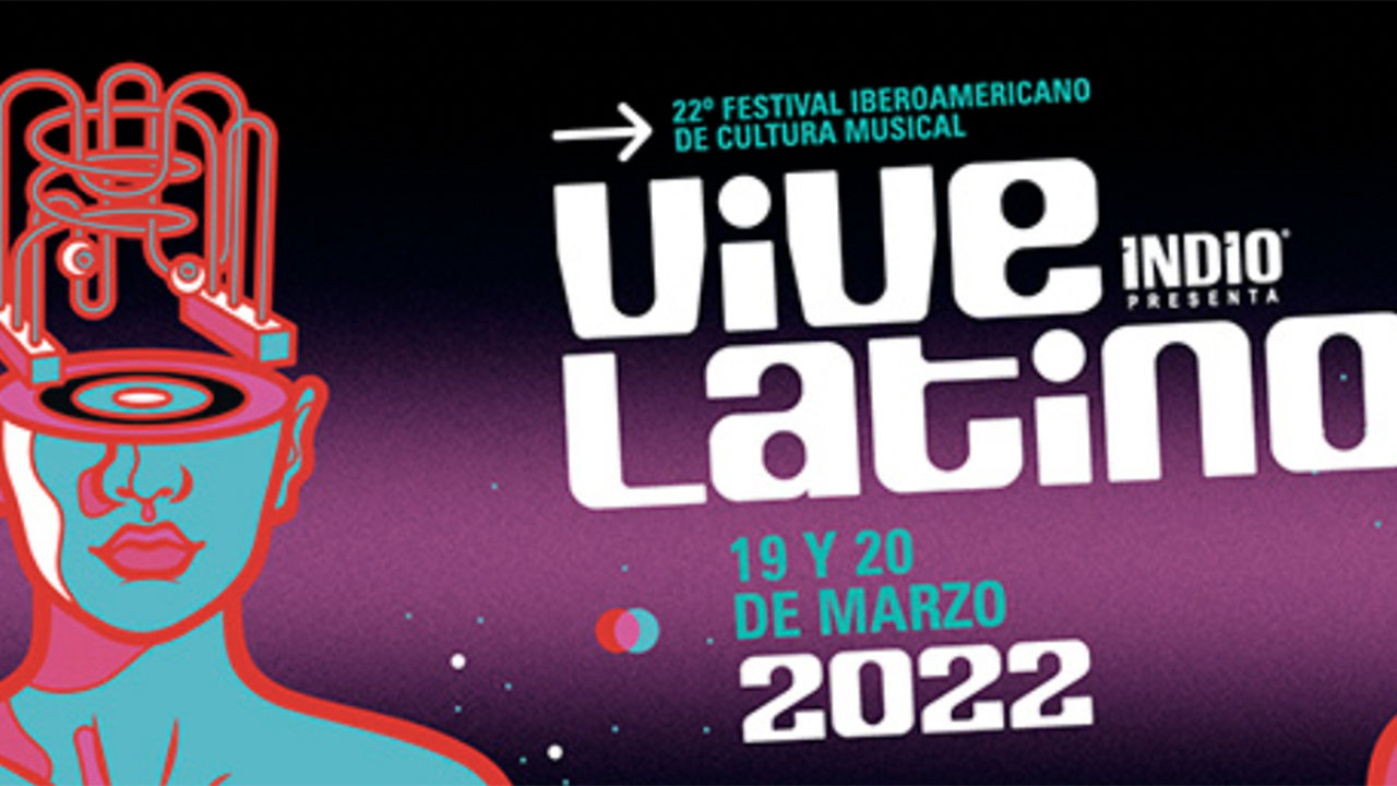 Lo que debes saber sobre el Vive Latino 2022: preventa, cartel…