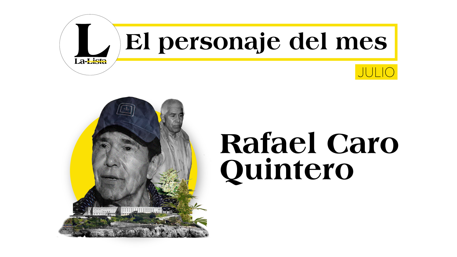 Personaje del mes | Rafael Caro Quintero: el dos veces más buscado
