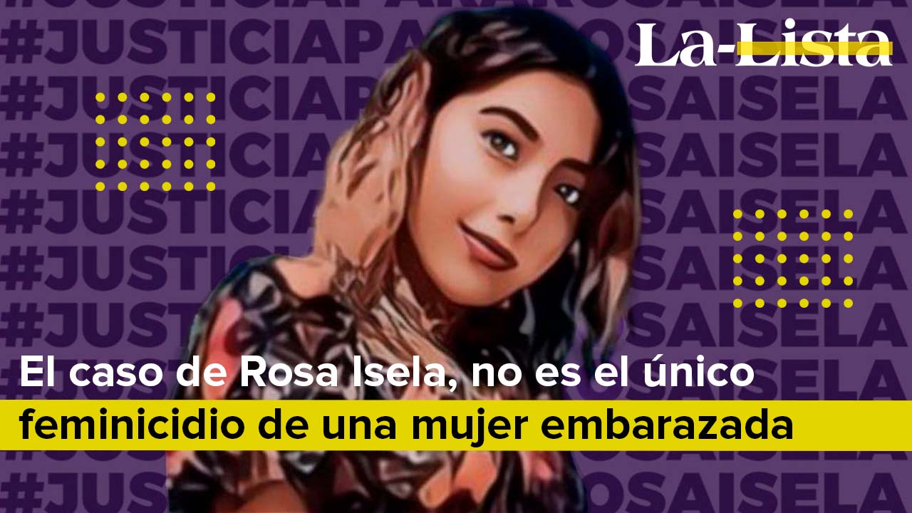 El caso de Rosa Isela, no es el único feminicidio de una mujer embarazada