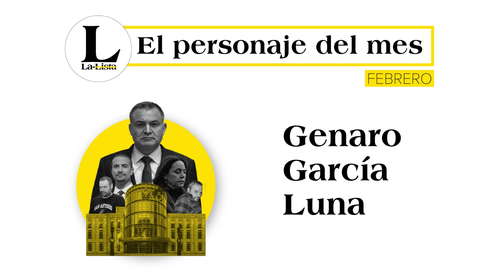 Personaje del mes: Genaro García Luna