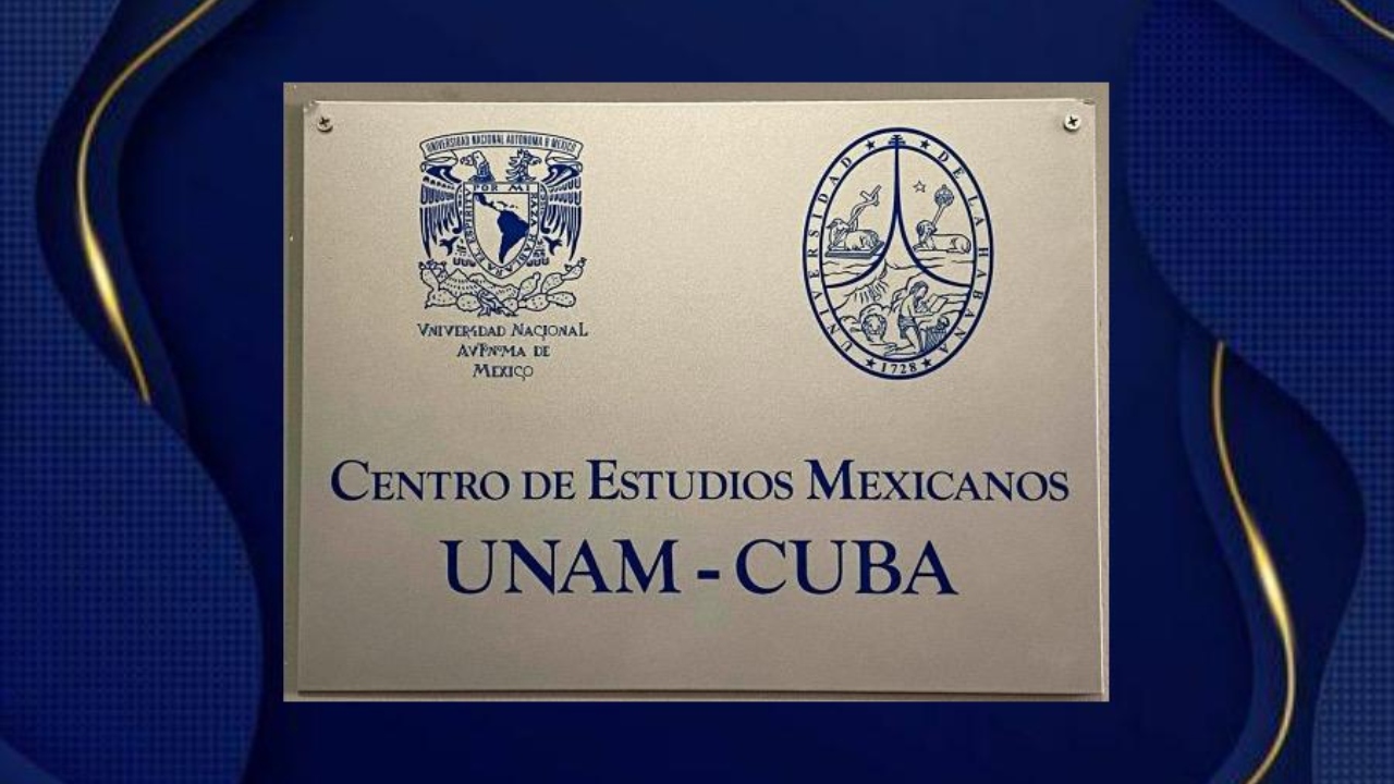 UNAM abre nuevo Centro de Estudios Mexicanos en La Habana, Cuba