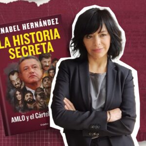 Usé metodología de ‘Los señores del narco’ con AMLO: Anabel Hernández