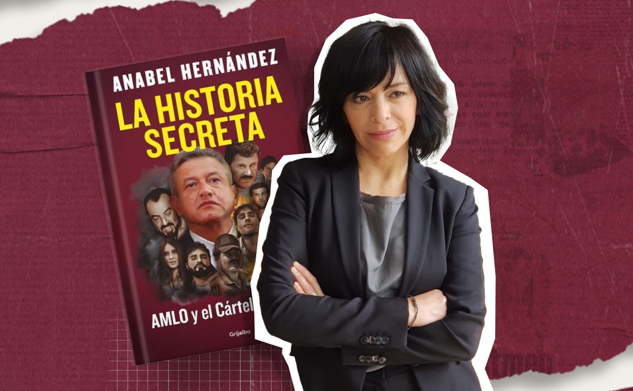 Usé metodología de ‘Los señores del narco’ con AMLO: Anabel Hernández